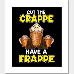 Funny Cut The Crappe Have a Frappe Coffee Pun Posters and Art